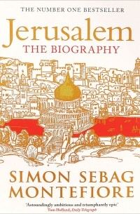 Jerusalem: The Biography