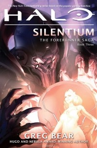 Greg Bear - Halo: Silentium: Forerunner Saga: Book 3