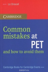 Liz Driscoll - Common mistakes at PET and how to avoid them