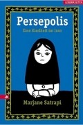 Marjane Satrapi - Persepolis: Eine Kindheit im Iran