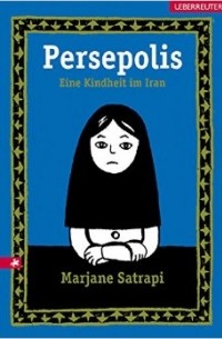 Marjane Satrapi - Persepolis: Eine Kindheit im Iran