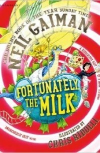 Neil Gaiman - Fortunately, the Milk