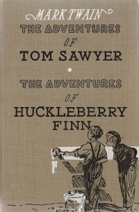 Марк Твен - The adventures of Tom Sawyer. The adventures of Huckleberry Finn (сборник)
