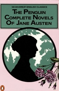 Джейн Остен - The Penguin Complete Novels of Jane Austen (сборник)