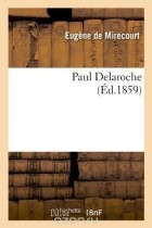  - Paul Delaroche (Ed.1859) (French Edition)