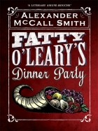 Alexander McCall Smith - Fatty O&#039;Leary&#039;s Dinner Party