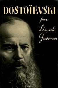 Leoníd Grossman - Dostoïevski