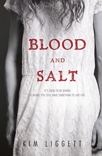 Kim Liggett - Blood and Salt