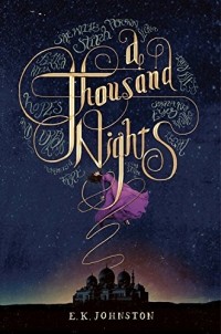 E.K. Johnston - A Thousand Nights