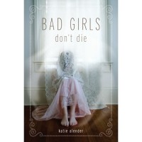 Katie Alender - Bad Girls Don't Die