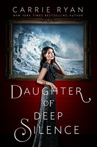 Carrie Ryan - Daughter of Deep Silence