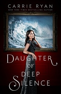 Carrie Ryan - Daughter of Deep Silence