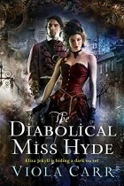 Viola Carr - The Diabolical Miss Hyde
