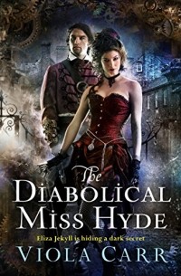 Viola Carr - The Diabolical Miss Hyde