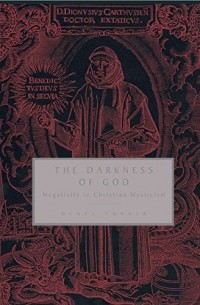 Denys Turner - The Darkness of God: Negativity in Christian Mysticism