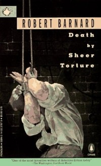 Роберт Барнард - Death by Sheer Torture