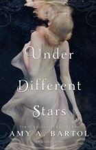 Amy A. Bartol - Under Different Stars