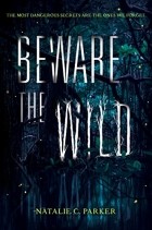 Натали С. Паркер - Beware the Wild