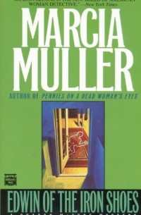 Marcia Muller - Edwin of the Iron Shoes