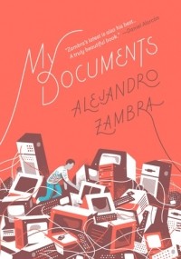 Alejandro Zambra - My Documents