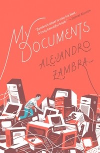 Alejandro Zambra - My Documents