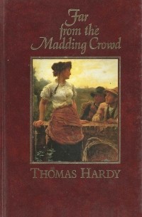 Thomas Hardy - Far from the Madding Crowd