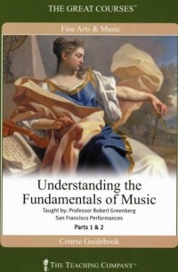 Robert Greenberg - Understanding the Fundamentals of Music