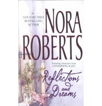 Nora Roberts - Reflections and Dreams (сборник)