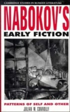Julian W. Connolly - Nabokov&#039;s Early Fiction: Patterns Of Self And Other