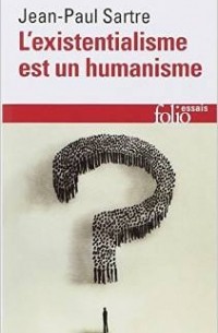 Jean-Paul Sartre - L'Existentialisme est un humanisme