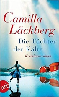 Camilla Läckberg - Die Tochter der Kälte