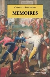 Charlotte de Robespierre - Mémoires