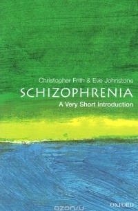 Schizophrenia: A Very Short Introduction