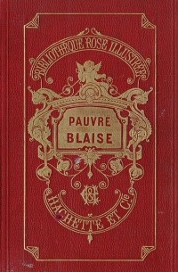  Графиня де Сегюр - Pauvre Blaise