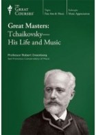 Robert Greenberg - Tchaikovsky-His Life and Music
