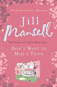 Jill Mansell - Don't want to miss a thing