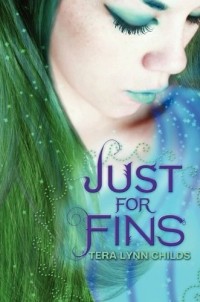 Tera Lynn Childs - Just for Fins