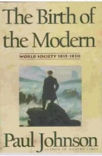 Пол Джонсон - The Birth of the Modern