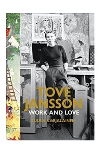 Tove Jansson: Work and Love