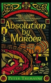 Peter Tremayne - Absolution by Murder