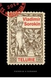 Vladimír Sorokin - Telurie