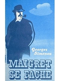 Georges Simenon - Maigret se fache
