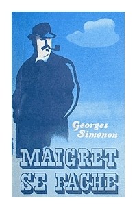 Georges Simenon - Maigret se fache