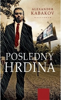 Alexander Kabakov - Posledný hrdina