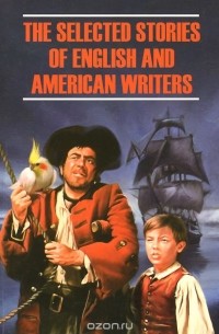 без автора - The Selected Stories of English and American Writers