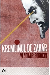Vladimir Sorokin - Kremlinul de zahăr