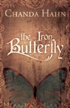 Chanda Hahn - The Iron Butterfly
