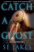 S.E. Jakes - Catch a Ghost