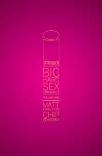 Matt Fraction, Chip Zdarsky - Big Hard Sex Criminals