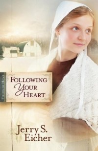 Jerry S. Eicher - Following Your Heart